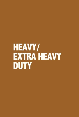 Heavy and Extra Heavy Duty